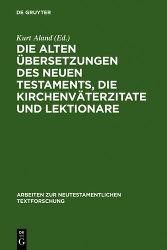 Kurt Aland Die alten Übersetzungen des Neuen Testaments, die Kirchenv (Hardback)