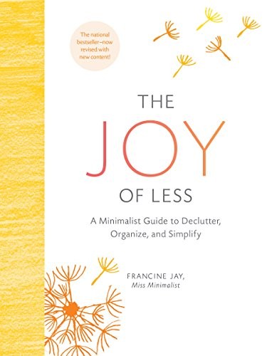 The Joy of Less: A Minimalist Guide t..., Jay, Francine