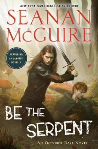 Seanan McGuire Be the Serpent (Paperback) October DayeAnother great item from Rarewaves USA | Free delivery!