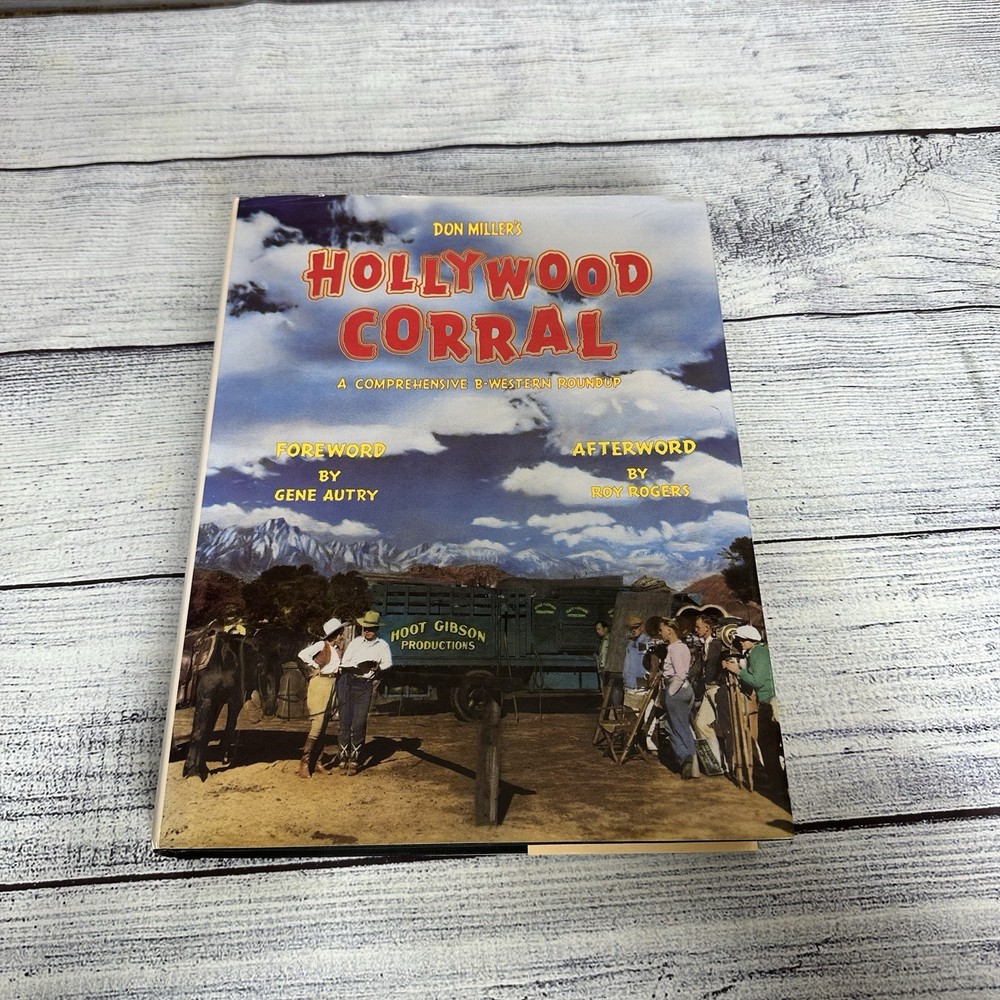 Don Miller's Hollywood Corral: A Comprehensive B-Western Roundup - Hardcover