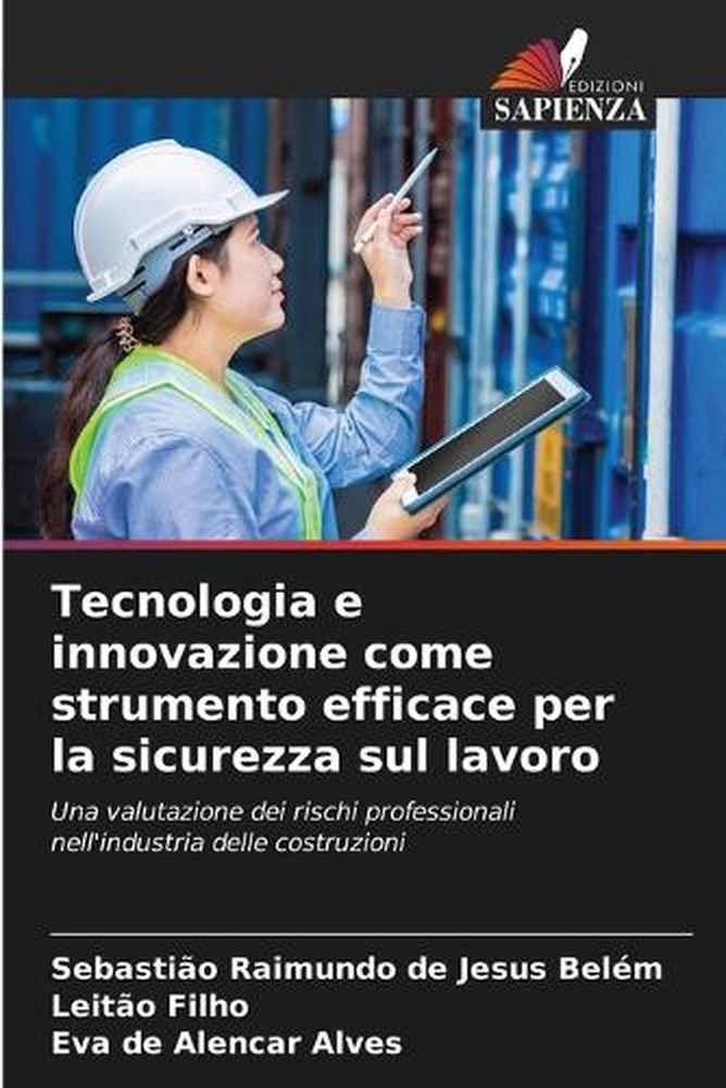 Tecnologia e innovazione come strumento efficace per la sicurezza sul lavoro by
