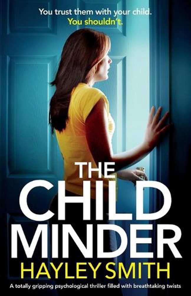 The Childminder: A totally gripping psychological thriller filled with breathtak