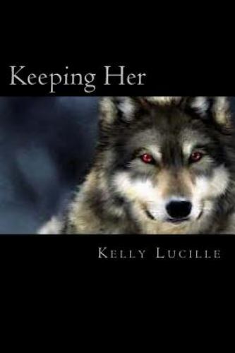 Keeping Her by Lucille, Kelly, Brand New, Free shipping in the US