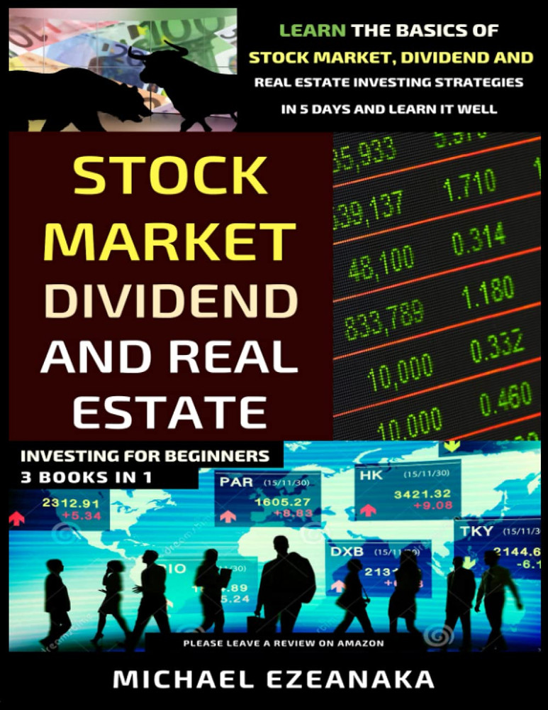 Stock Market, Dividend and Real Estate Investing for Beginners (3 Books in 1): L