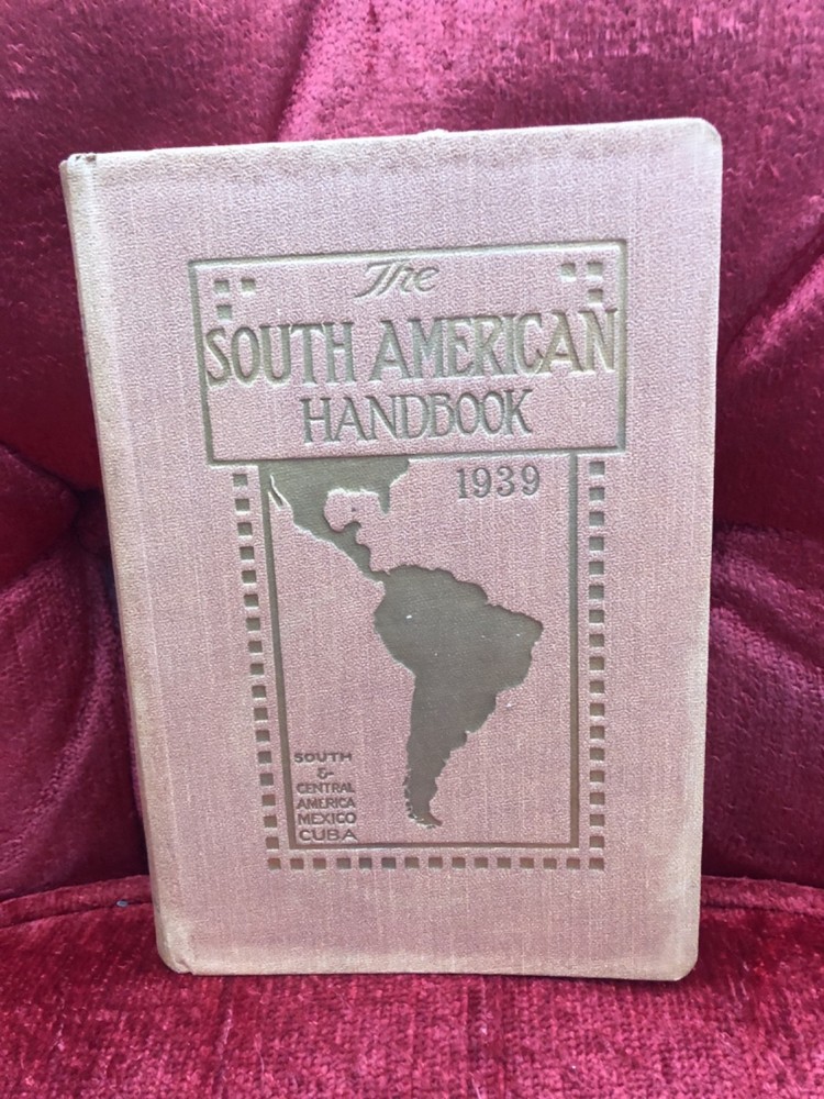 The South American Handbook 1939 Vtg UK Steamship Advertising W/Map Travel Guide
