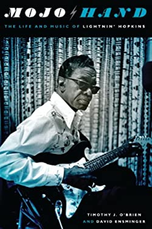 Mojo Hand : The Life and Music of Lightnin' Hopkins Hardcover