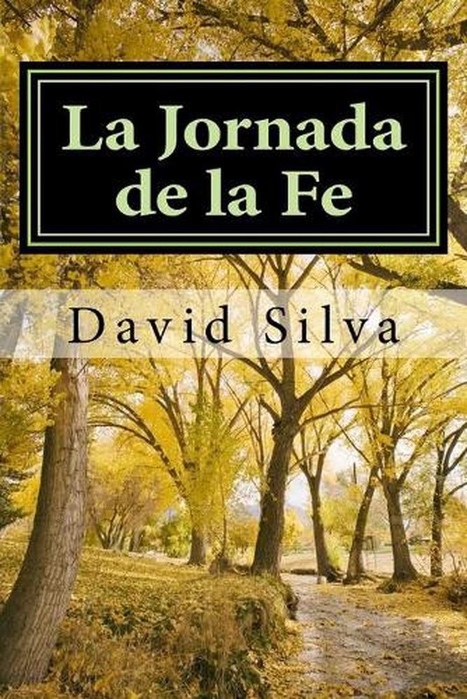 La Jornada de la Fe by Pastor David Silva (Spanish) Paperback Book