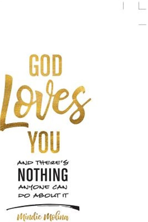 God Loves You and There's Nothing Anyone Can Do about It. (Paperback or Softback