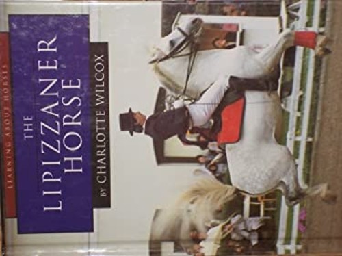 The Lipizzaner Horse Hardcover Charlotte WilcoxFree US Delivery | ISBN:1560654643