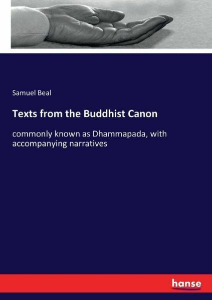 Discover the Dhammapada: Essential Texts from the Buddhist Canon with Accompanying Insights and Teachings