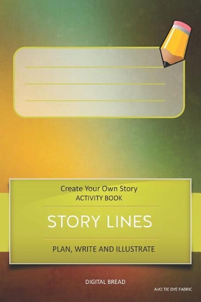 Story Lines - Create Your Own Story Activity Book, Plan Write and Illustrate: Un