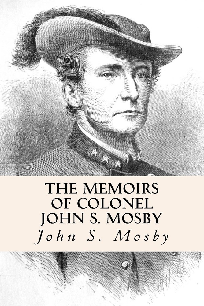 The Memoirs of Colonel John S. Mosby