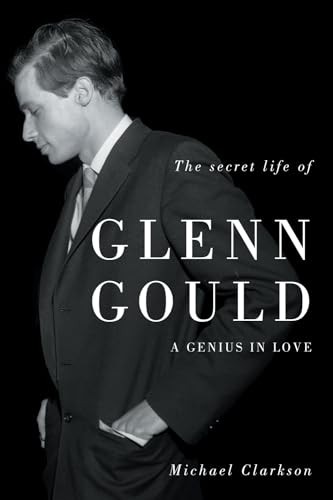 Secret Life of Glenn Gould, The: A Genius in Love by Michael Clarkson HardbackFREE US DELIVERY | ISBN: 1550229192 | Quality Books