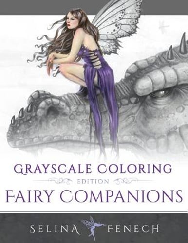 Fairy Companions - Grayscale Coloring Edition by Selina Fenech: New