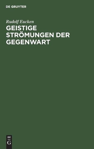 Rudolf Eucken Geistige Strömungen Der Gegenwart (Hardback)Another great item from Rarewaves USA | Free delivery!