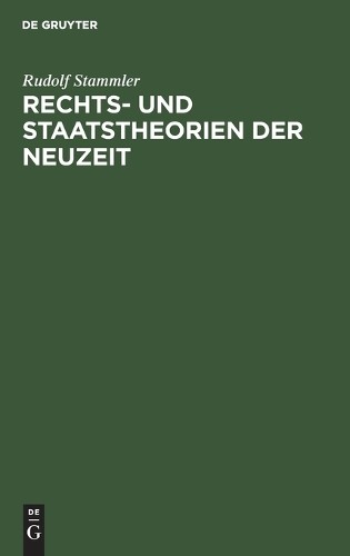 Rudolf Stammler Rechts- Und Staatstheorien Der Neuzeit (Hardback)