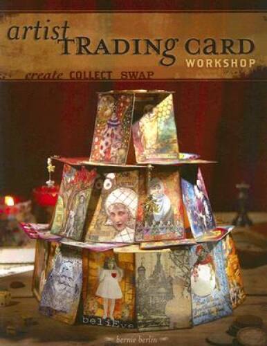 Artist Trading Card Workshop: Create, Collect, Swap - Paperback - VERY GOOD
