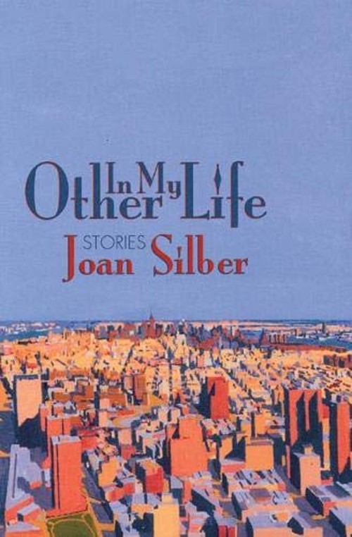 In My Other Life : Stories Paperback Joan Silber