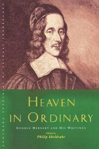 Heaven in Ordinary: George Herbert and His Writ... by Philip Sheldrake PaperbackFREE US DELIVERY | ISBN: 1853119482 | Quality Books