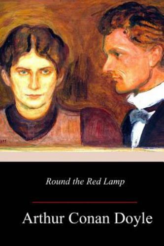 Round the Red Lamp, Paperback by Doyle, Arthur Conan, Sir, Like New Used, Fre...