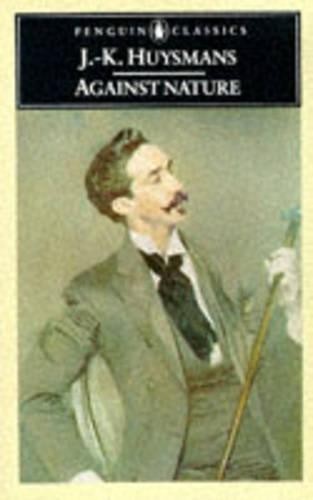 Against Nature: A New Translation of 'a Rebours'... by Baldick, Robert PaperbackFREE US DELIVERY | ISBN: 0140440860 | Quality Books