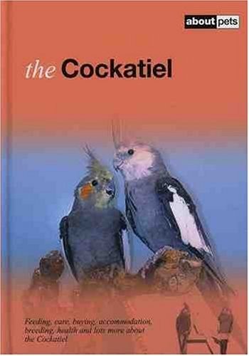 The Cockatiel: Feeding, Care, Buying, Accommodation, Breeding... by n/a HardbackFREE US DELIVERY | ISBN: 1852792035 | Quality Books-image