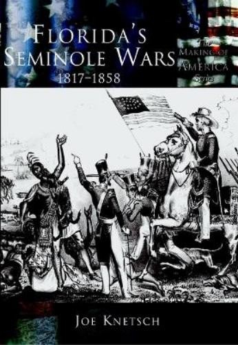 Joe Knetsch Florida's Seminole Wars, 1817-1858 (Paperback)Another great item from Rarewaves USA | Free delivery!