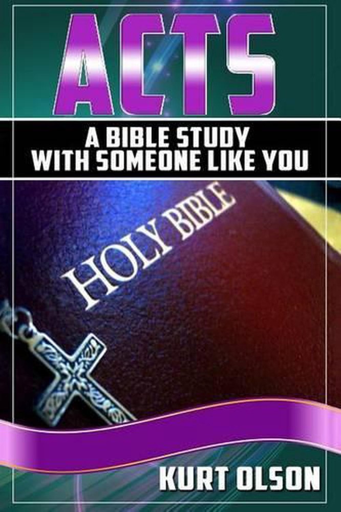 Acts Bible Study by Kurt Olson English Paperback Book for Personal Exploration