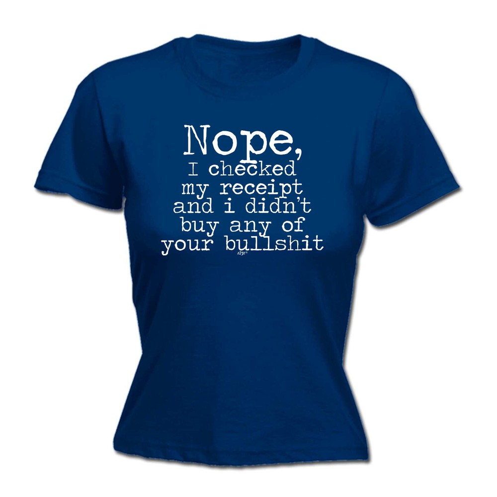 Nope Checked My Receipt Didnt Buy Your Bulls T - Womens T Shirt Funny T-Shirt
