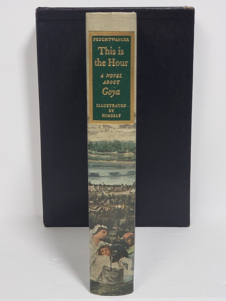 This Is The Hour Novel About Goya Hardcover Book by Lion Feuchtwagner