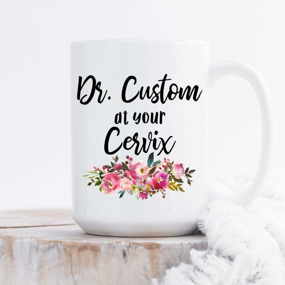 Midwife Gift At Your Cervix Obgyn Gifts Midwife Mug Obgyn Mug Obgyn Coffee Mug