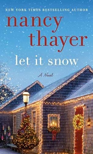 Let it Snow: A Novel, Nancy Thayer