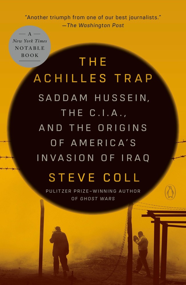 The Achilles Trap: Saddam Hussein, the C.I.A., and the Origins of America's ...-image