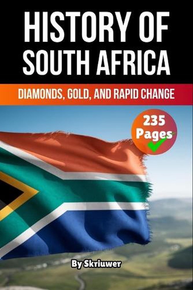 The History of South Africa: Diamonds, Gold, and Rapid Change by Skriuwer Com Pa