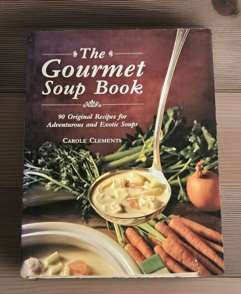 The Gourmet Soup Book - 90 Exotic Recipes - Hardcover with DJ 1995