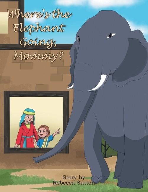 Where's The Elephant Going, Mommy?