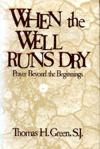 When the Well Runs Dry: Prayer - Hardcover, by Green Thomas H. - Acceptable