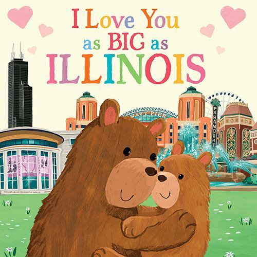 I Love You As Big As Illinois, Hardcover by Rossner, Rose; Partis, Joanne (IL...