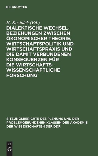 Dialektische Wechselbeziehungen Zwischen Ökonomischer Theorie, Wirtsc (Hardback)