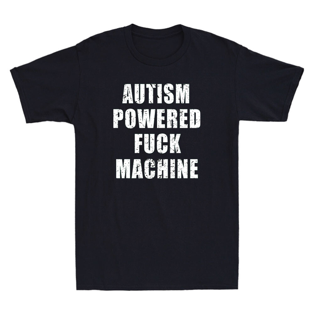 Autism Powered F Machine Funny Sarcastic Saying Joke Gifts Vintage Men's T-Shirt