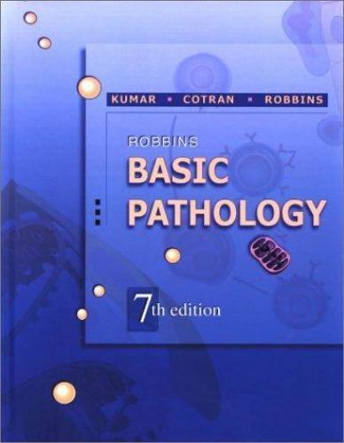 Robbins Basic Pathology by Vinay Kumar, Ramzi S. Cotran and Stanley L. ...