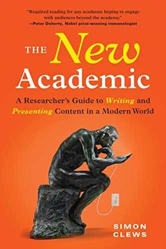 The New Academic: A Researcher's Guide - Paperback, by Clews Simon - Very Good