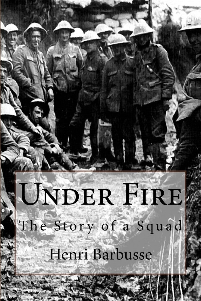 Under Fire: The Story of a Squad