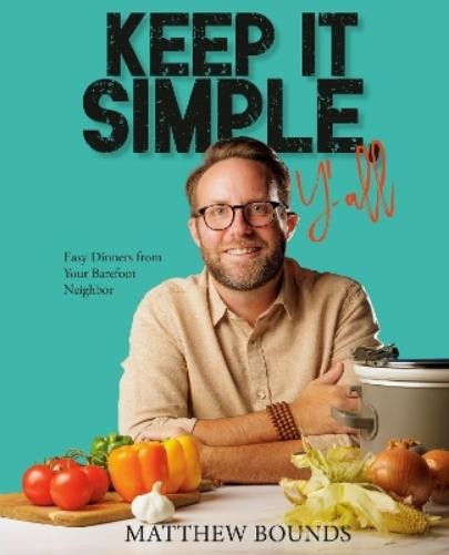Matthew Bounds Keep It Simple, Y'all (Hardback)Another great item from Rarewaves USA | Free delivery!