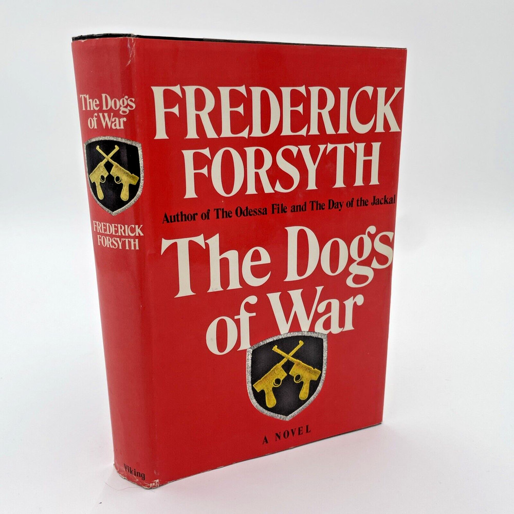 The Dogs of War.  Frederick Forsyth.  1st HC Ptg.  Viking 1974