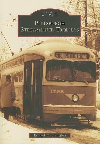 Kenneth C. Springirth Pittsburgh Streamlined Trolleys, Pa (Paperback)Another great item from Rarewaves USA | Free delivery!