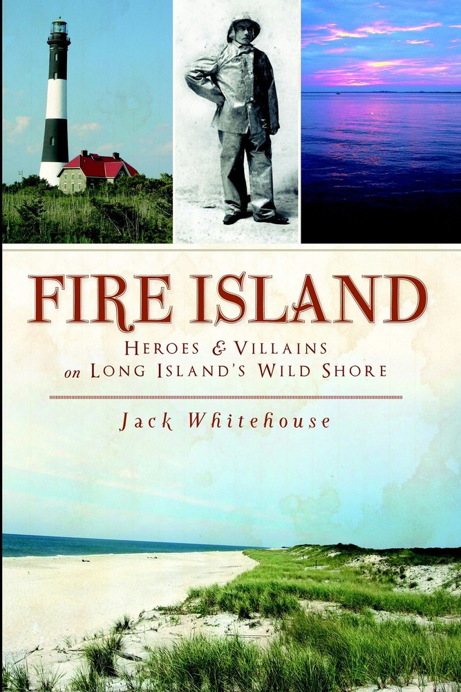 NEW The History Press Fire Island, NY 9781596298590  Trade Paperback