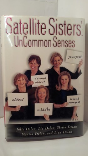 Satellite Sisters' UnCommon Senses by Dolan, Sheila,Dolan, Monica,Dolan, Julie,D