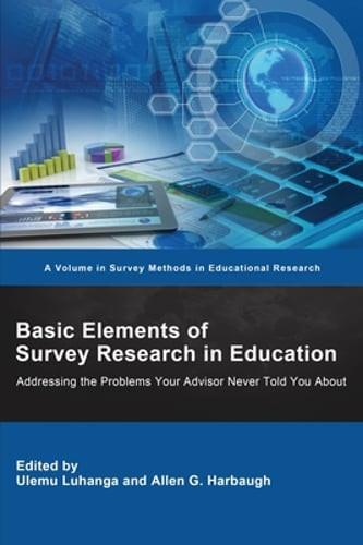 Basic Elements of Survey Research in Education: Addressing the Problems Your