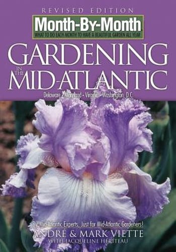 Month by Month Gardening in the Mid-Atlantic: Delaware, Maryland, Virginia,